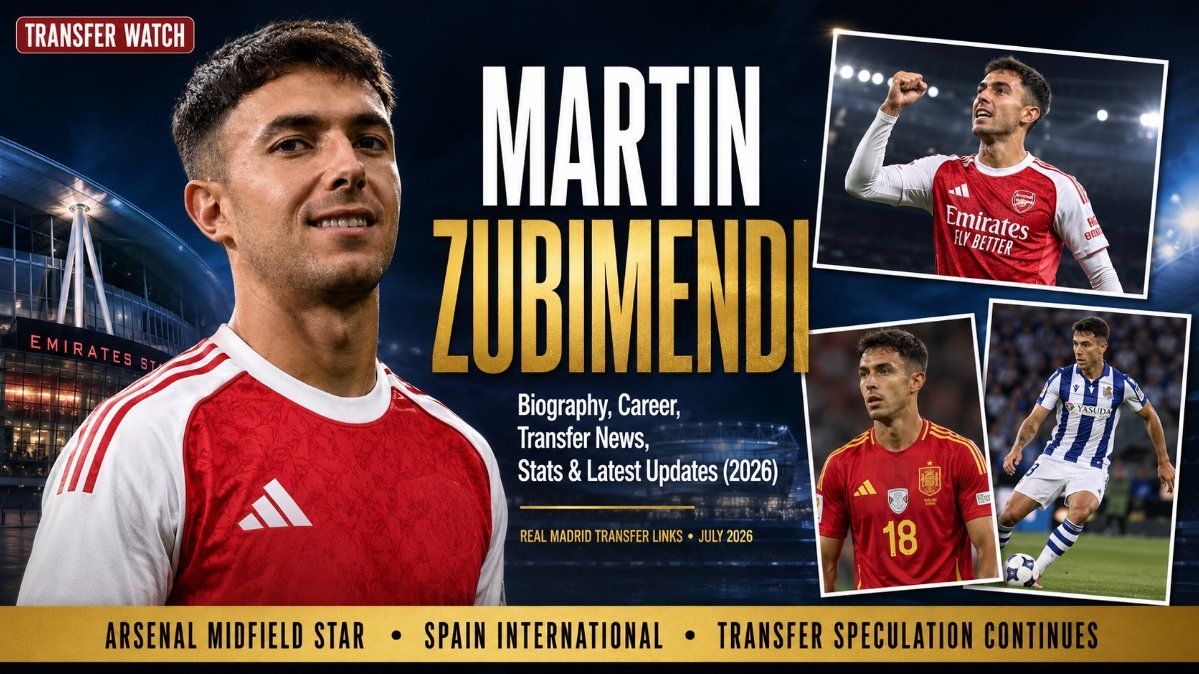 Martín Zubimendi Biography (2026): FIFA World Cup, Arsenal Career, Latest News, Net Worth & More