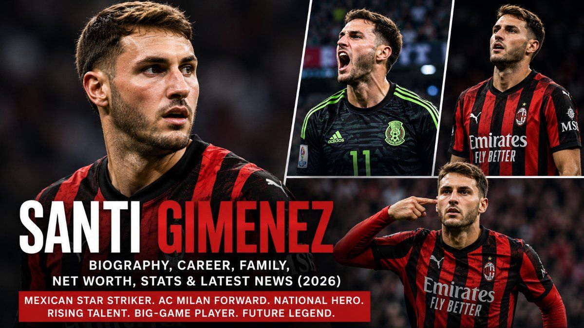 Santiago Giménez Biography (2026): Injury Update, Age, Height, Family, Net Worth, Career, Stats & Latest News